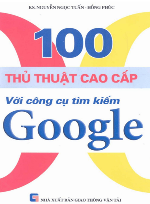 100 Thủ Thuật Cao Cấp Với Công Cụ Tìm Kiếm Google