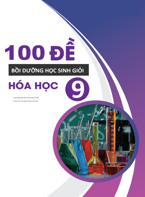 100 Đề Bồi Dưỡng Học Sinh Giỏi Hóa Học Lớp 9