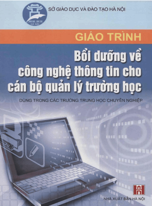 Giáo Trình Bồi Dưỡng Về Công Nghệ Thông Tin Cho Cán Bộ Quản Lý Trường Học