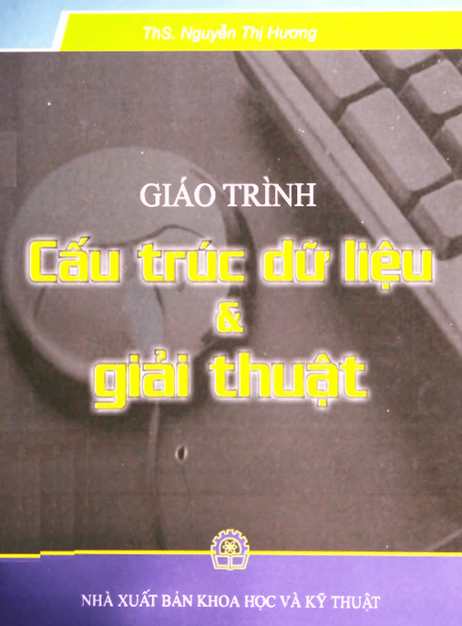 Giáo Trình Cấu Trúc Dữ Liệu Và Giải Thuật