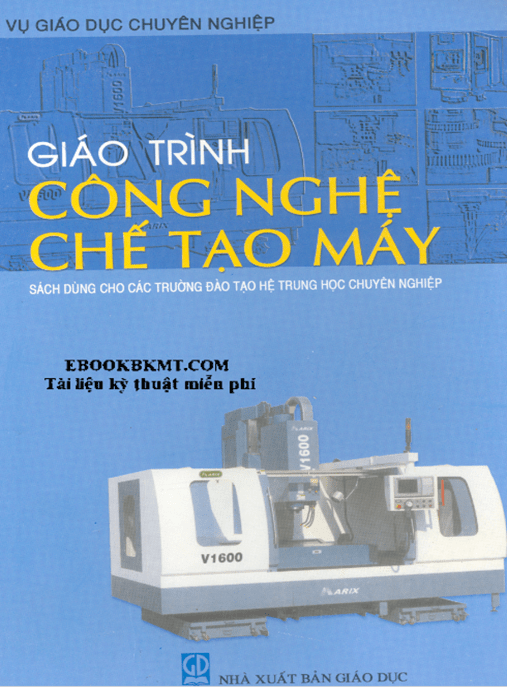 Giáo Trình Công Nghệ Chế Tạo Máy