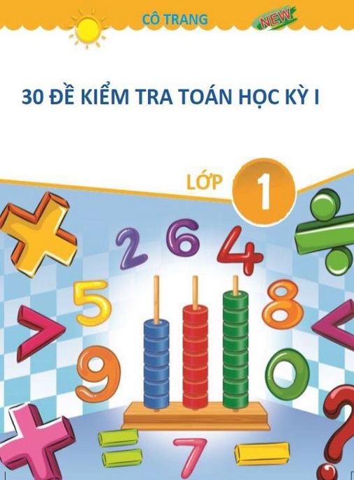 30 Đề Kiểm Tra Toán Học Kỳ 1 Lớp 1