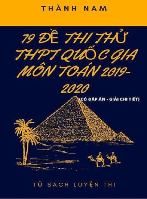 79 Đề Thi Thử THPT Quốc Gia Môn Toán 2019 2020 – Có Đáp Án Giải Chi Tiết