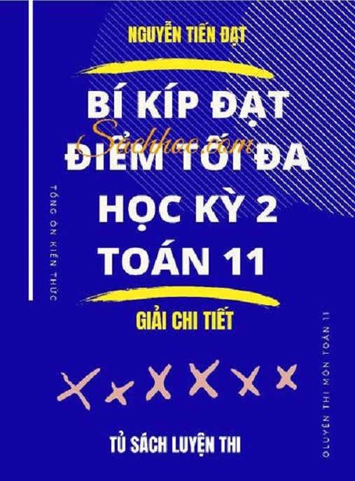 Bí Kíp Đạt Điểm Tối Đa Học Kỳ 2 Toán Lớp 11 – Giải Chi Tiết