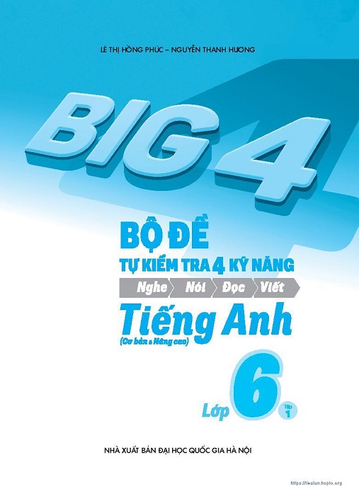 Bộ Đề Tự Kiểm Tra 4 Kỹ Năng Tiếng Anh Lớp 6 Tập 1