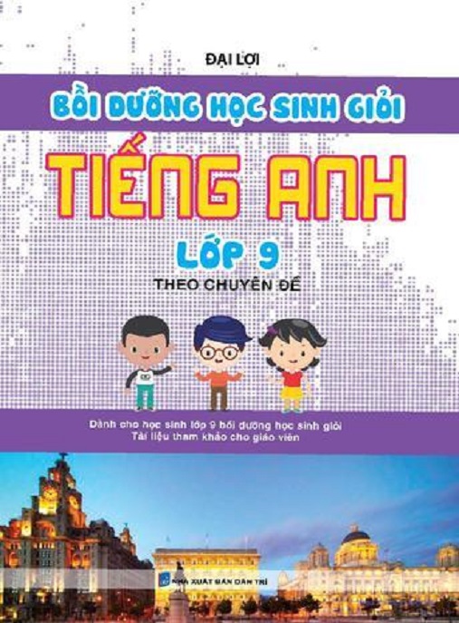 Bồi Dưỡng Học Sinh Giỏi Tiếng Anh Lớp 9 Theo Chuyên Đề