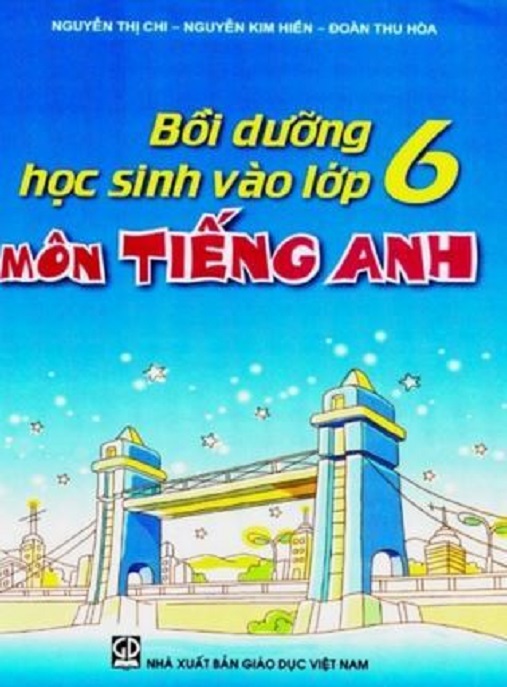 Bồi Dưỡng Học Sinh Vào Lớp 6 Môn Tiếng Anh