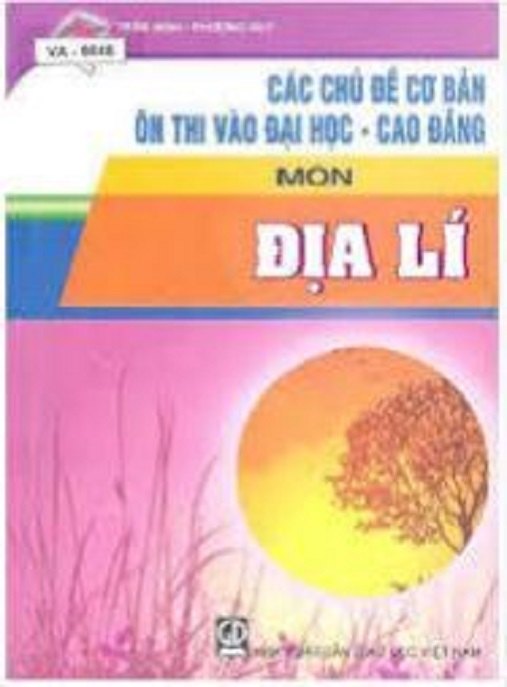 Các Chủ Đề Cơ Bản Ôn Thi Vào Đại Học Cao Đẳng Môn Địa Lý