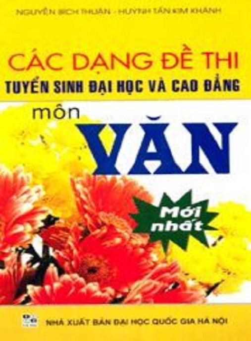 Các Dạng Đề Thi Tuyển Sinh Đại Học Và Cao Đẳng Môn Văn