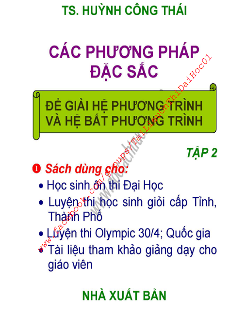 Các Phương Pháp Đặc Sắc Để Giải Hệ Phương Trình Và Hệ Bất Phương Trình Tập 2