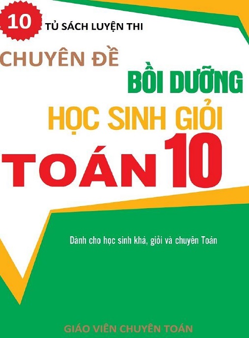 Chuyên Đề Bồi Dưỡng Học Sinh Giỏi Toán Lớp 10