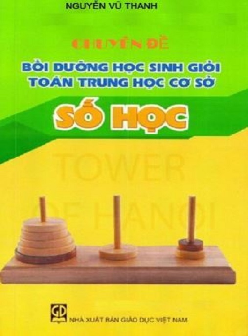 Chuyên Đề Bồi Dưỡng Học Sinh Giỏi Toán Trung Học Cơ Sở Số Học