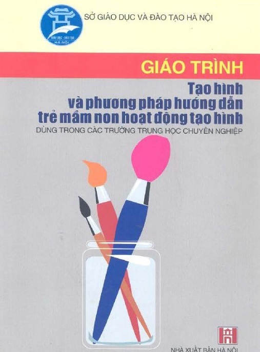 Giáo Trình Tạo Hình Và Phương Pháp Hướng Dẫn Trẻ Mầm Non Hoạt Động Tạo Hình