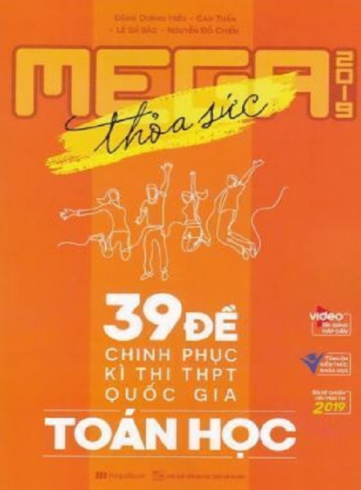 Mega 2019 Thỏa Sức 39 Đề Chinh Phục Kỳ Thi Thpt Quốc Gia Toán Học