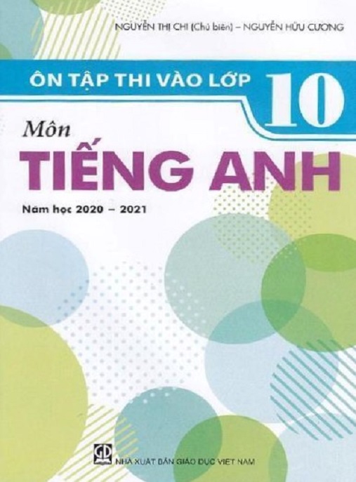 Ôn Tập Thi Vào Lớp 10 Môn Tiếng Anh Năm Học 2020 2021