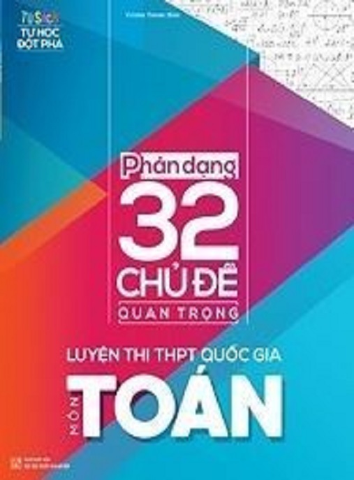 Phân Dạng 32 Chủ Đề Quan Trọng Luyện Thi Thpt Quốc Gia Môn Toán