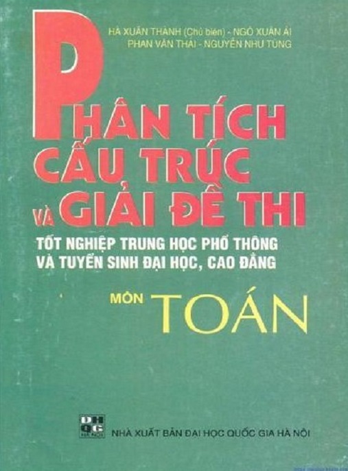 Phân Tích Cấu Trúc Và Giải Đề Thi Tốt Nghiệp Trung Học Phổ Thông Và Tuyển Sinh Đại Học Cao Đẳng Môn Toán