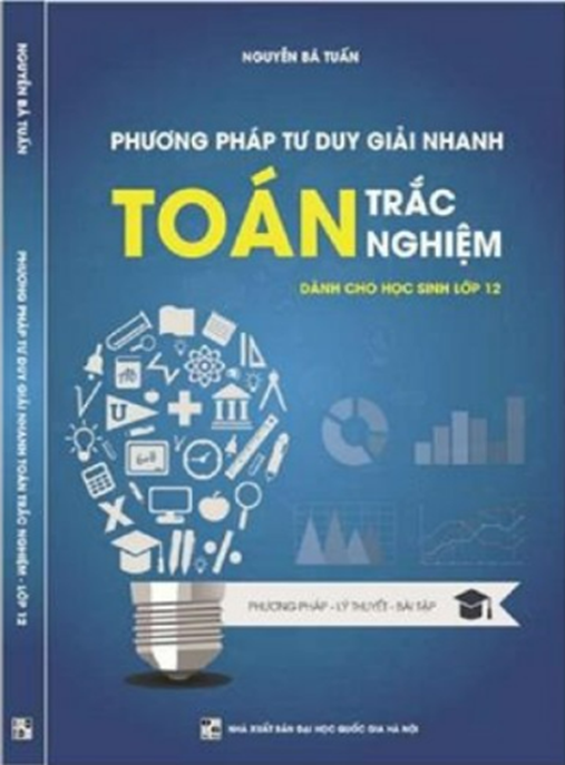 Phương Pháp Tư Duy Giải Nhanh Toán Trắc Nghiệm