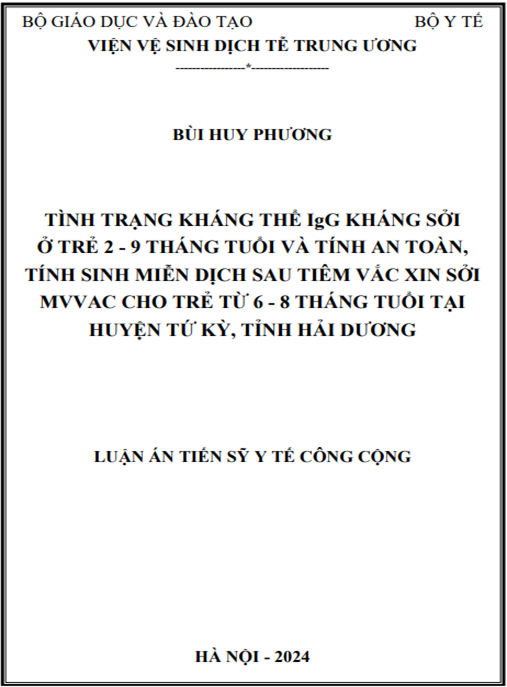 Luận án Tình trạng kháng thể IgG kháng sởi ở trẻ 2 – 9 tháng tuổi và tính an toàn, tính sinh miễn dịch sau tiêm vắc xin sởi MVVAC cho trẻ 6 – 8 tháng tuổi tại huyện Tứ Kỳ, tỉnh Hải Dương