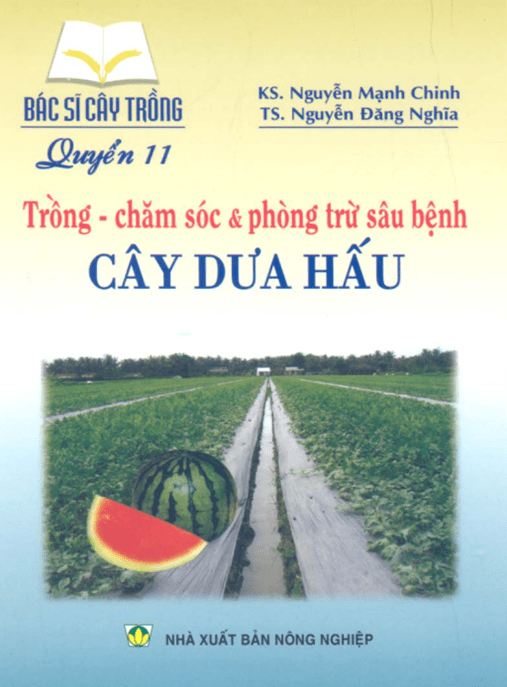 Bác Sĩ Cây Trồng Tập 11 – Trồng Chăm Sóc Và Phòng Trừ Sâu Bệnh Cây Dưa Hấu