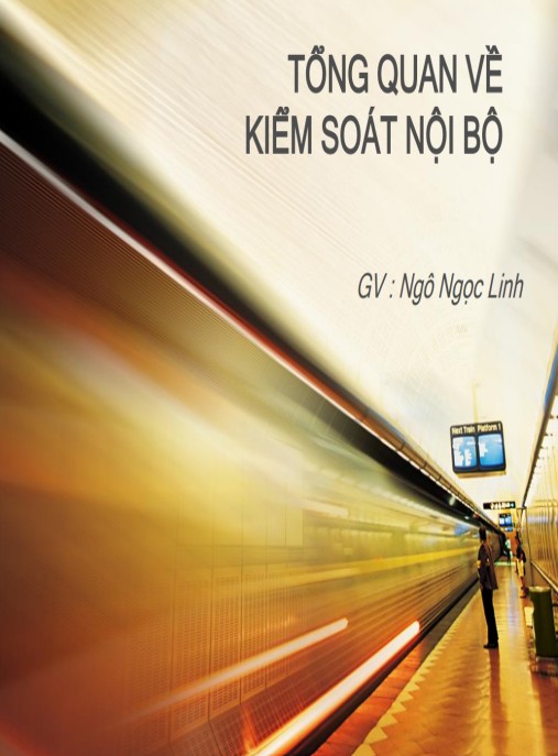 Bài giảng Kiểm soát nội bộ – Tổng quan về kiểm soát nội bộ