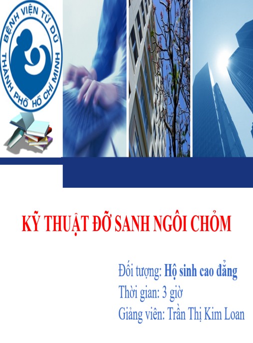 Bài giảng Kỹ thuật đỡ sanh ngôi chỏm