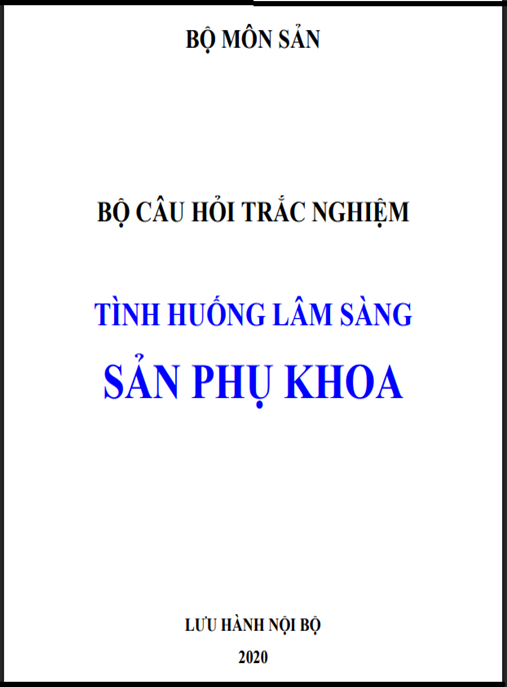 Bộ câu hỏi trắc nghiệm tình huống lâm sàng sản phụ khoa