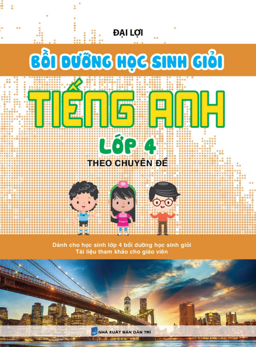 Bồi Dưỡng Học Sinh Giỏi Tiếng Anh Lớp 4 Theo Chuyên Đề