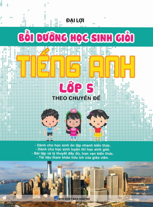 Bồi Dưỡng Học Sinh Giỏi Tiếng Anh Lớp 5 Theo Chuyên Đề