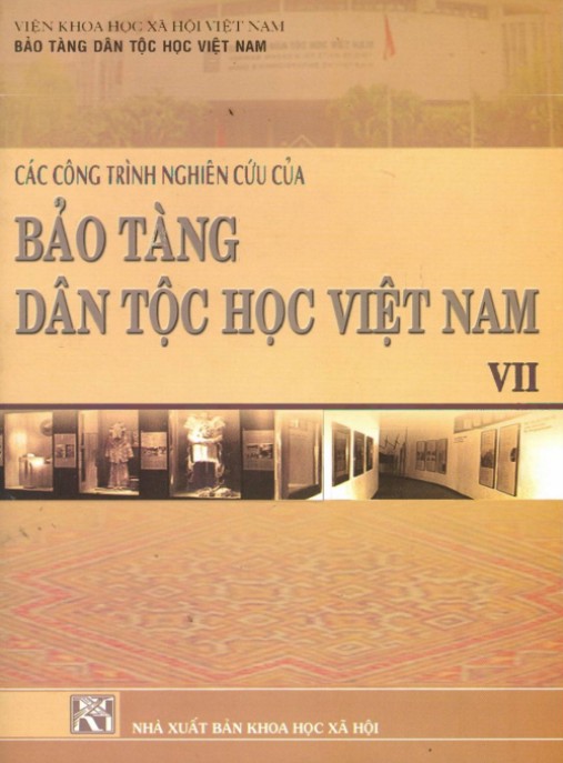 Các công trình nghiên cứu của Bảo tàng Dân tộc học Việt Nam (Tập 7) – Phần 2