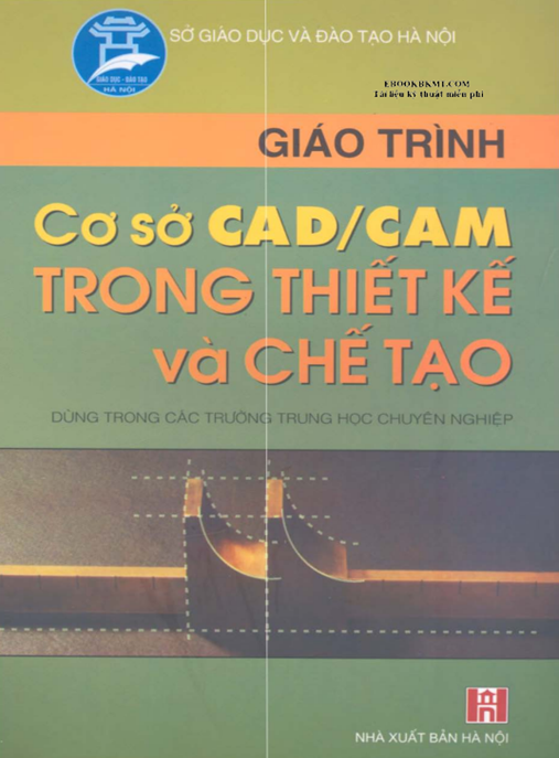 Giáo Trình Cơ Sở Cad Cam Trong Thiết Kế Và Chế Tạo