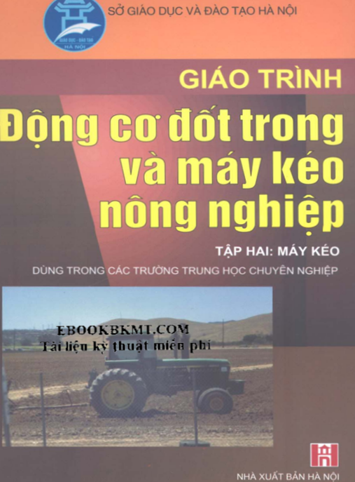 Giáo Trình Động Cơ Đốt Trong Và Máy Kéo Nông Nghiệp Tập 2 – Máy Kéo