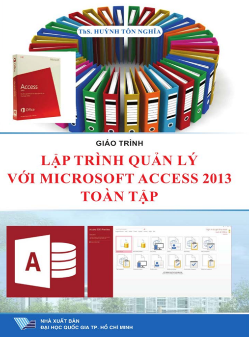 Giáo Trình Lập Trình Quản Lý Với Microsoft Acess 2013 Toàn Tập