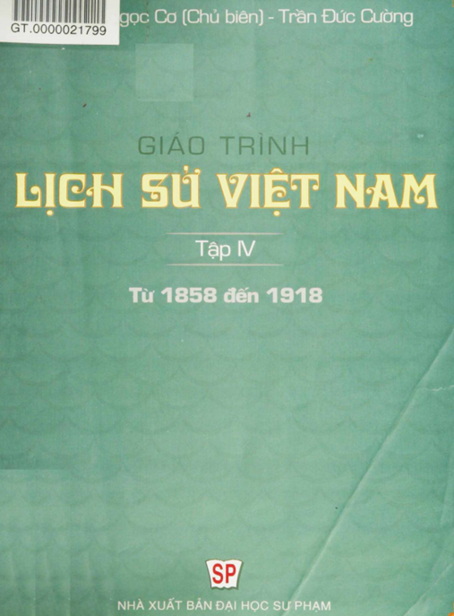 Giáo Trình Lịch Sử Việt Nam Tập 4 – Từ 1858 Đến 1918