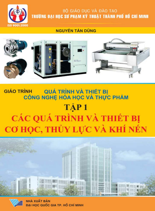Giáo Trình Quá Trình Và Thiết Bị Công Nghệ Hóa Học Và Thực Phẩm Tập 1 – Các Quá Trình Và Thiết Bị Cơ Học, Thủy Lực Và Khí Nén
