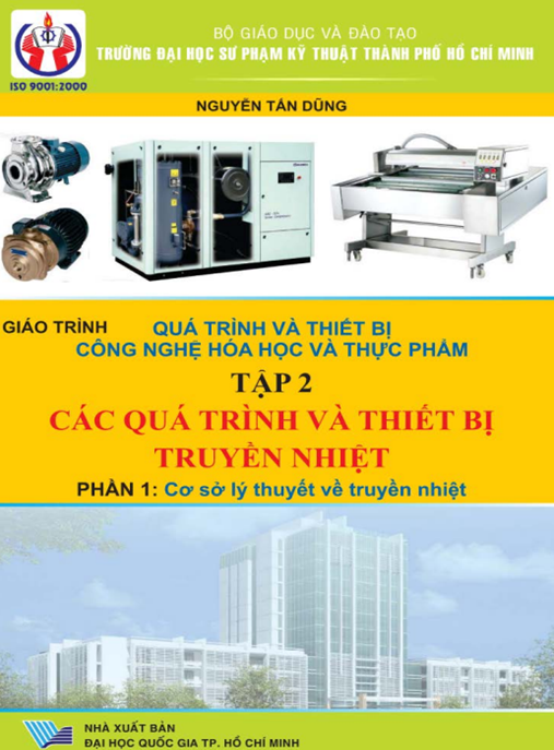 Giáo Trình Quá Trình Và Thiết Bị Công Nghệ Hóa Học Và Thực Phẩm Tập 2 – Các Quá Trình Và Thiết Bị Truyền Nhiệt Phần 1 Cơ Sở Lý Thuyết Truyền Nhiệt
