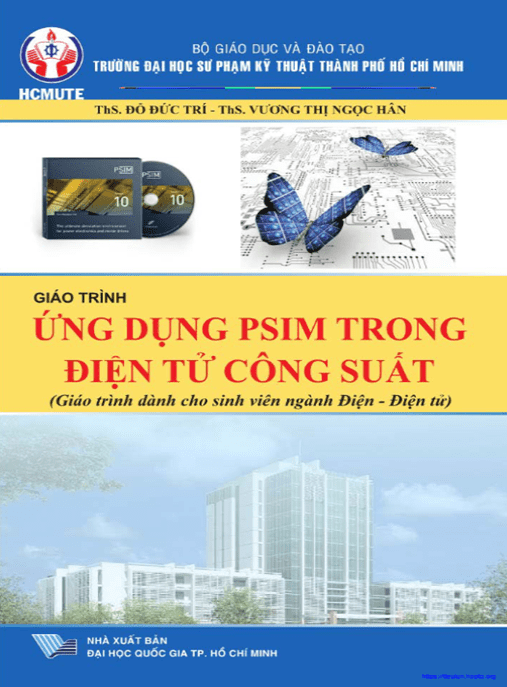 Giáo Trình Ứng Dụng Psim Trong Điện Tử Công Suất – Giáo Trình Dành Cho Sinh Viên Ngành Điện Điện Tử