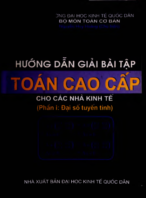 Hướng Dẫn Giải Bài Tập Toán Cao Cấp Cho Các Nhà Kinh Tế Phần 1 – Đại Số Tuyến Tính