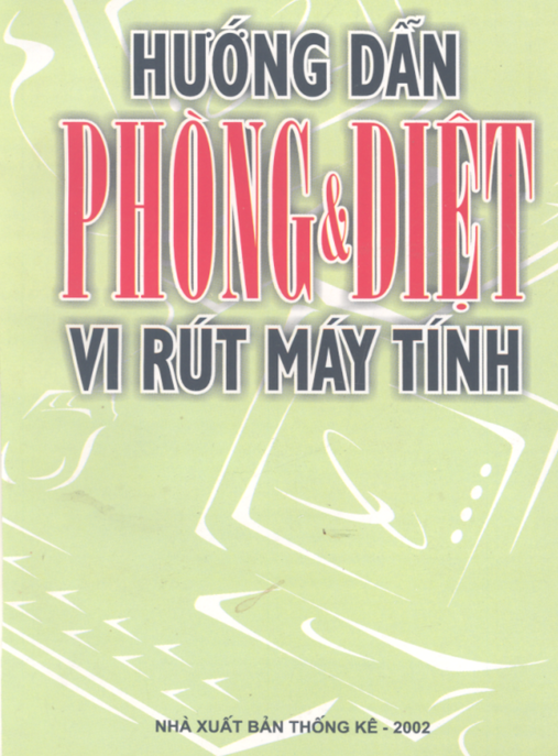 Hướng Dẫn Phòng Và Diệt Vi Rút Máy Tính