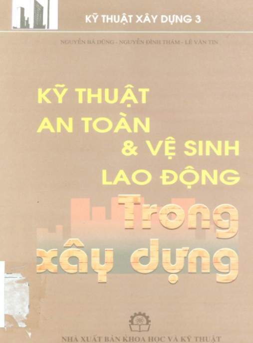 Kỹ thuật an toàn và vệ sinh lao động trong xây dựng: Phần 1