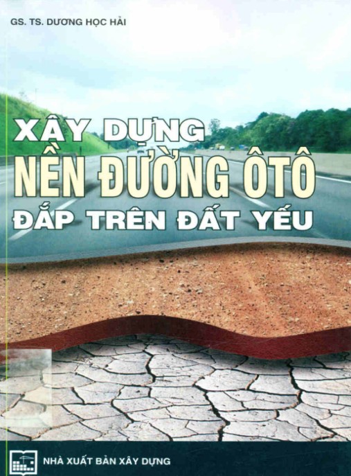 Xây dựng nền đường ô tô đắp trên đất yếu – Phần 1