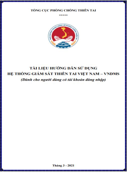 Tài liệu Hướng dẫn sử dụng Hệ thống Giám sát Thiên tai Việt Nam – VNDMS (Dành cho người dùng có tài khoản đăng nhập)