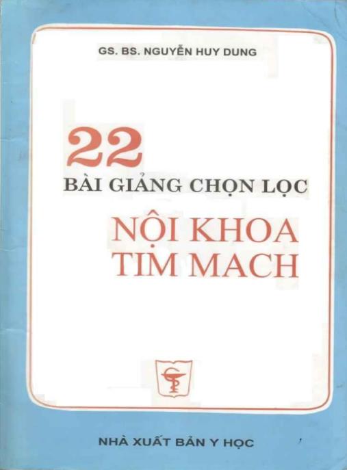 22 Bài Giảng Chọn Lọc Nội Khoa Tim Mạch