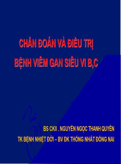 Bài giảng Chẩn đoán và điều trị bệnh viêm gan siêu vi B, C