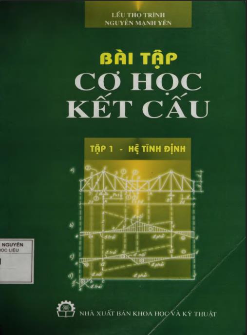 Bài tập cơ học kết cấu (Tập I – Tái bản có sửa chữa bổ sung) – Phần 1