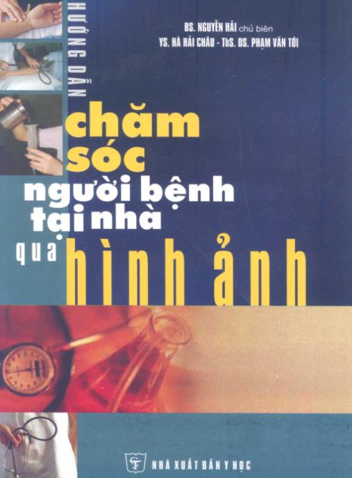 Chăm sóc người bệnh tại nhà qua hình ảnh – Phần 1