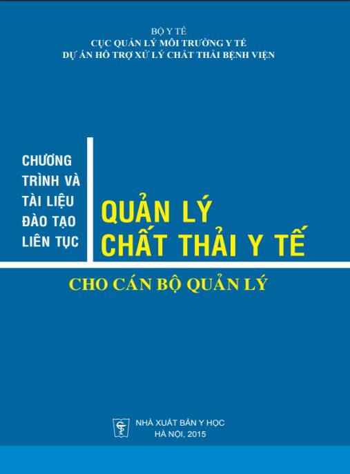 Chương trình và tài liệu đào tạo liên tục quản lý chất thải y tế cho cán bộ quản lý – Phần 2