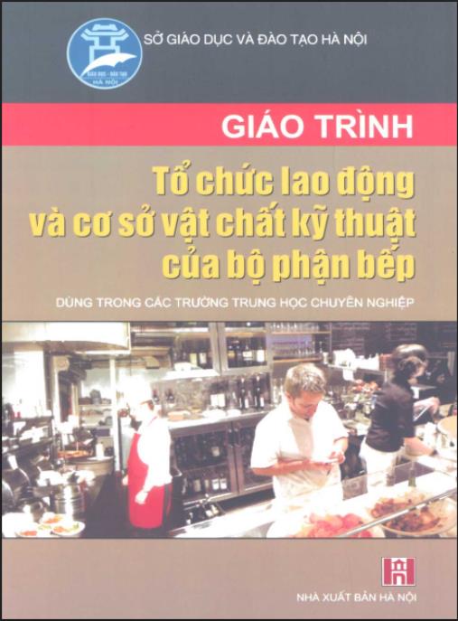 Giáo trình Tổ chức lao động và cơ sở vật chất kỹ thuật của bộ phận bếp – Phần 1