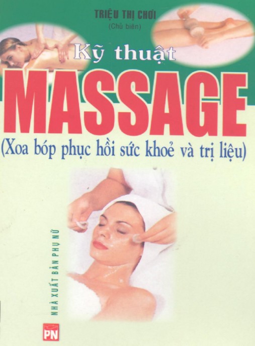 Kỹ Thuật Massage (Xoa Bóp Phúc Hồi Sức Khỏe Và Trị Liệu