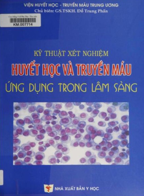 Kỹ Thuật Xét Nghiệm Huyết Học Và Truyền Máu Ứng Dụng Trong Lâm Sàng